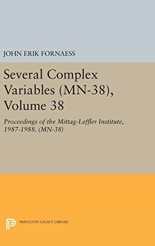 Stock image for Several Complex Variables (MN-38), Volume 38: Proceedings of the Mittag-Leffler Institute, 1987-1988. (MN-38) (Mathematical Notes, 38) for sale by Labyrinth Books