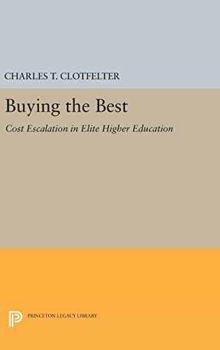 9780691631080: Buying the Best: Cost Escalation in Elite Higher Education