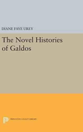 9780691631257: Novel Histories Of Galdos: 966 (Princeton Legacy Library)