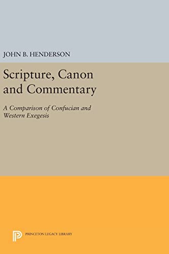 9780691631363: Scripture, Canon and Commentary: A Comparison of Confucian and Western Exegesis