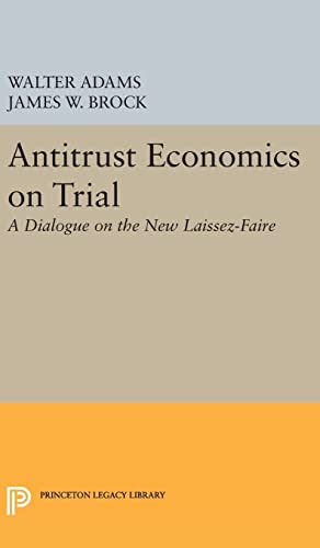 Stock image for Antitrust Economics on Trial: A Dialogue on the New Laissez-Faire for sale by ThriftBooks-Atlanta