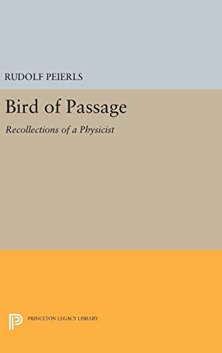 9780691631745: Bird of Passage: Recollections of a Physicist: 55 (Princeton Legacy Library, 55)