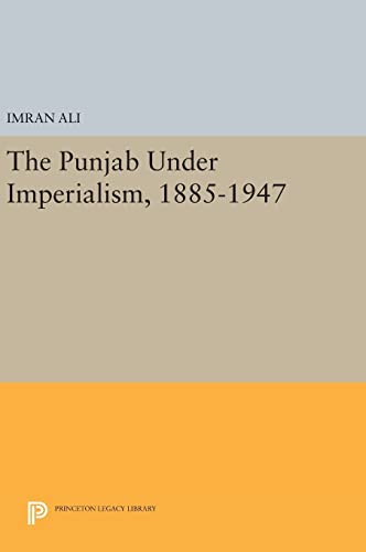 9780691631868: The Punjab Under Imperialism 1885-1947