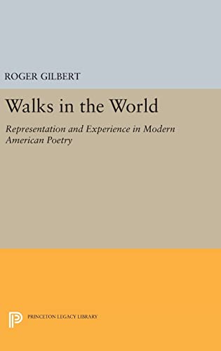 9780691631974: Walks in the World: Representation and Experience in Modern American Poetry (Princeton Legacy Library, 1155)