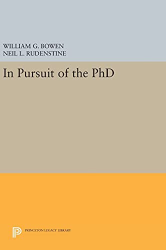 Stock image for In Pursuit of the PhD (The William G. Bowen Series, 79) for sale by Ria Christie Collections