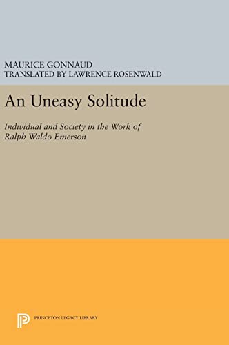 Stock image for An Uneasy Solitude Individual and Society in the Work of Ralph Waldo Emerson for sale by Revaluation Books