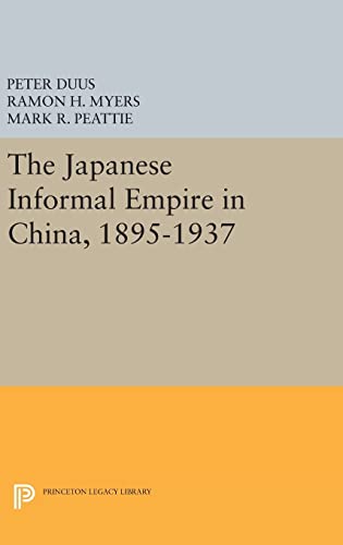 Beispielbild fr The Japanese Informal Empire in China, 1895-1937 zum Verkauf von Kennys Bookshop and Art Galleries Ltd.