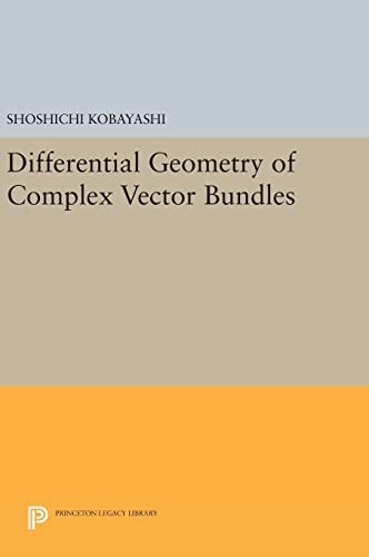9780691632643: Differential Geometry of Complex Vector Bundles: 793 (Princeton Legacy Library, 793)