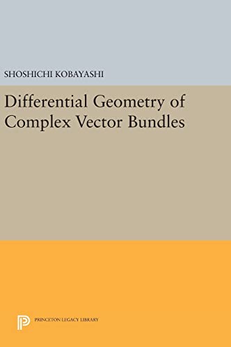 Stock image for Differential Geometry of Complex Vector Bundles (Princeton Legacy Library) for sale by Labyrinth Books