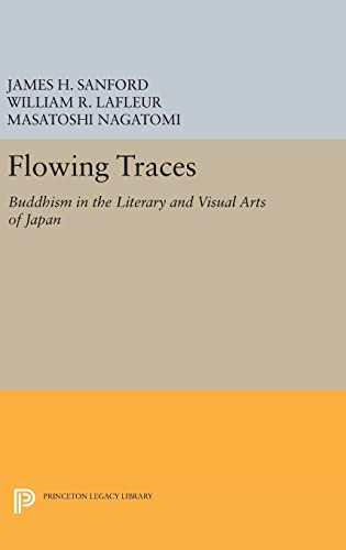 Beispielbild fr Flowing Traces: Buddhism in the Literary and Visual Arts of Japan (Princeton Legacy Library) zum Verkauf von Labyrinth Books