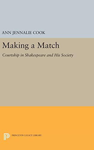 9780691632933: Making a Match: Courtship in Shakespeare and His Society (Princeton Legacy Library, 1161)