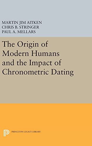 Beispielbild fr The Origin of Modern Humans and the Impact of Chronometric Dating (Princeton Legacy Library, 257) zum Verkauf von GF Books, Inc.