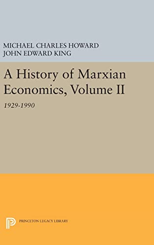 9780691633329: A History of Marxian Economics, Volume II: 1929-1990 (Princeton Legacy Library, 136)