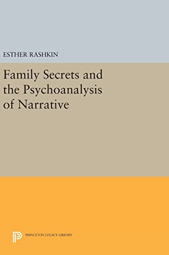 Imagen de archivo de Family Secrets and the Psychoanalysis of Narrative (Princeton Legacy Library, 127) a la venta por Lucky's Textbooks