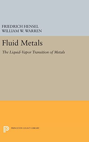 9780691634326: Fluid Metals: The Liquid-vapor Transition of Metals