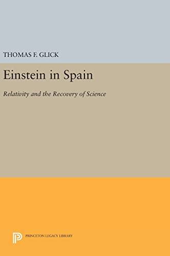 9780691634333: Einstein in Spain: Relativity and the Recovery of Science (Princeton Legacy Library, 877)