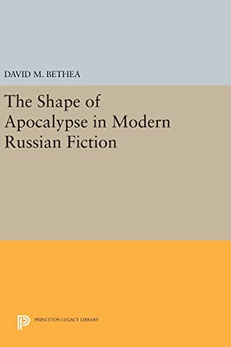 9780691634425: The Shape of Apocalypse in Modern Russian Fiction