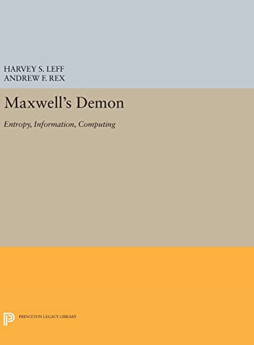 9780691634432: Maxwell's Demon: Entropy, Information, Computing (Princeton Series in Physics, 49)