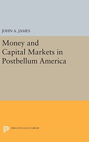 9780691634463: Money and Capital Markets in Postbellum America