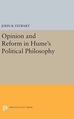 9780691634531: Opinion and Reform in Hume's Political Philosophy: 211 (Princeton Legacy Library, 211)