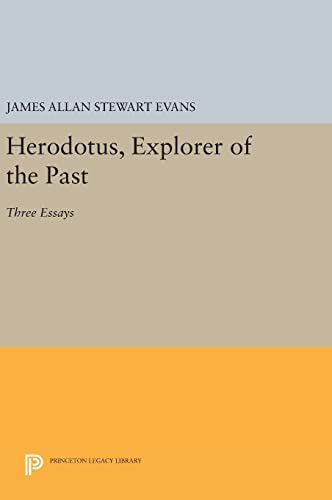 Beispielbild fr Herodotus, Explorer of the Past: Three Essays (Princeton Legacy Library, 1171) zum Verkauf von Lucky's Textbooks
