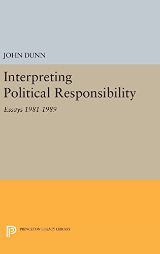 9780691634814: Interpreting Political Responsibility: Essays 1981-1989: 1128 (Princeton Legacy Library)