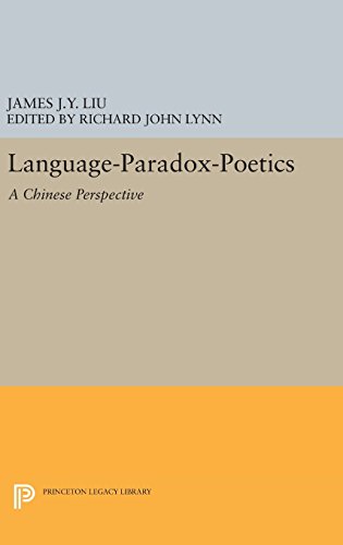 Imagen de archivo de Language-Paradox-Poetics: A Chinese Perspective (Princeton Legacy Library, 934) a la venta por Lucky's Textbooks