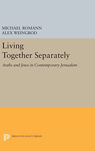 Stock image for Living Together Separately: Arabs and Jews in Contemporary Jerusalem (Princeton Studies on the Near East) for sale by Lucky's Textbooks