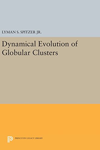9780691635361: Dynamical Evolution Of Globular Clusters: 6 (Princeton Series in Astrophysics, 25)