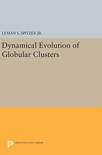 9780691635361: Dynamical Evolution of Globular Clusters: 6 (Princeton Series in Astrophysics, 25)