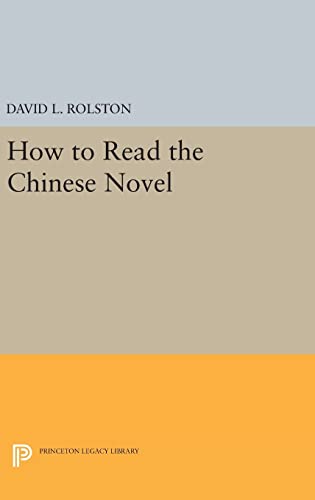 9780691635422: How to Read the Chinese Novel: 43 (Princeton Legacy Library, 1021)