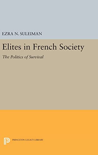 9780691635682: Elites in French Society: The Politics of Survival: 1580 (Princeton Legacy Library, 1580)