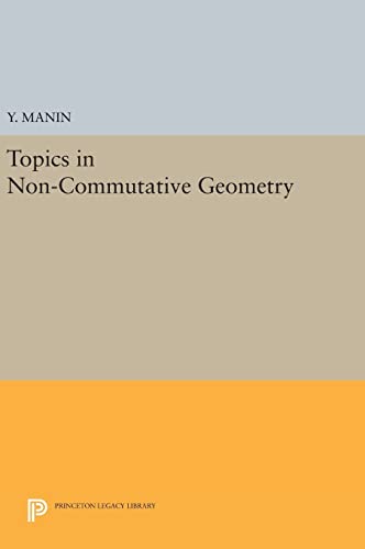 Imagen de archivo de Topics in Non-Commutative Geometry (Porter Lectures, 12) a la venta por Labyrinth Books