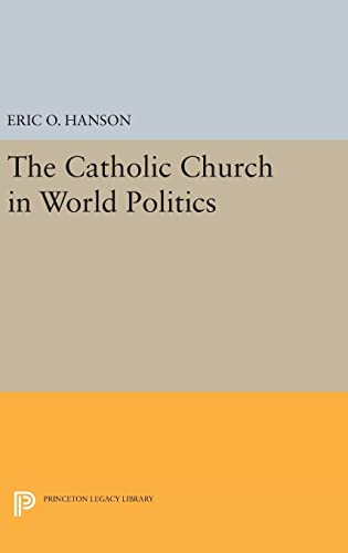 9780691636122: The Catholic Church in World Politics: 785 (Princeton Legacy Library, 785)