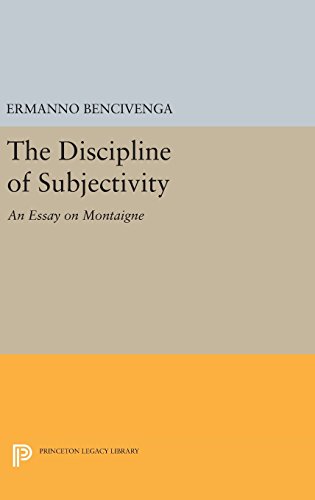 9780691636214: Discipline Of Subjectivity: An Essay on Montaigne: 1038 (Princeton Legacy Library, 1038)