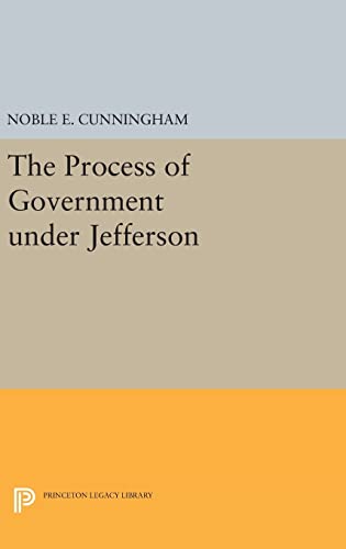 9780691636269: Process Of Government Under Jefferson