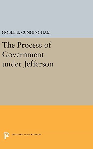 9780691636269: The Process of Government under Jefferson: 1270 (Princeton Legacy Library)