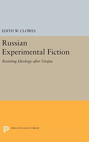 9780691636597: Russian Experimental Fiction: Resisting Ideology after Utopia: 273 (Princeton Legacy Library, 273)