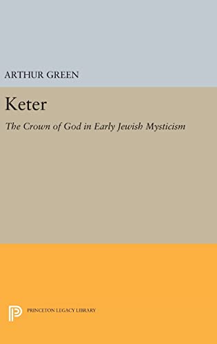 9780691636757: Keter: The Crown of God in Early Jewish Mysticism: 366 (Princeton Legacy Library, 366)