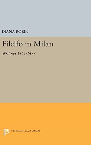 9780691636900: Filelfo in Milan: Writings 1451-1477