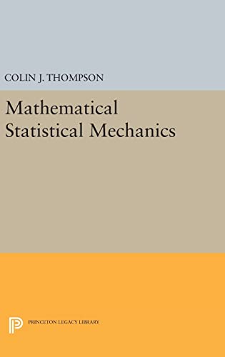 9780691637105: Mathematical Statistical Mechanics: 1797 (Princeton Legacy Library, 1797)