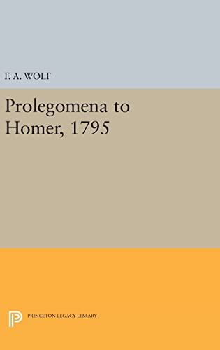 9780691637167: Prolegomena to Homer, 1795 (Princeton Legacy Library, 417)