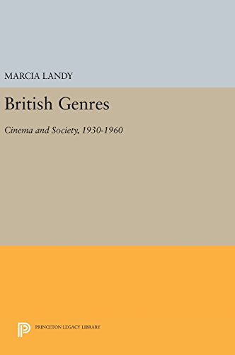 9780691637228: British Genres: Cinema and Society, 1930-1960: 1205 (Princeton Legacy Library, 1205)