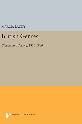 9780691637228: British Genres: Cinema and Society, 1930-1960: 1205