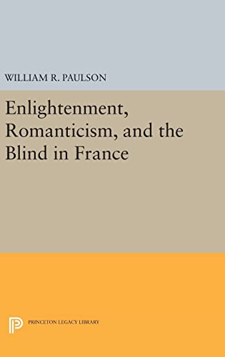 9780691637815: Enlightenment, Romanticism, And The Blind In France