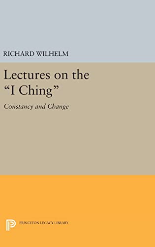 Stock image for Lectures on the "I Ching": Constancy and Change for sale by Revaluation Books