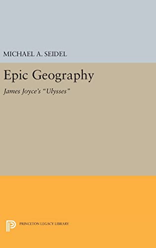 9780691638744: Epic Geography: James Joyce's Ulysses