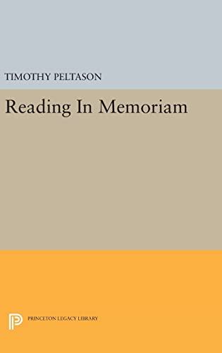 9780691639208: Reading In Memoriam (Princeton Essays in Literature)