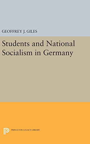 9780691639307: Students and National Socialism in Germany: 423 (Princeton Legacy Library, 423)