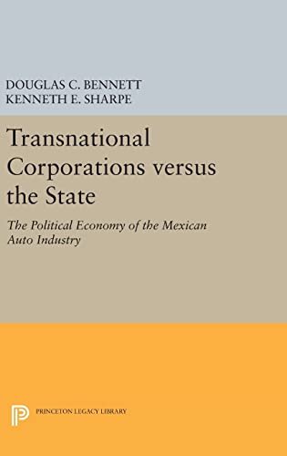 Stock image for Transnational Corporations versus the State: The Political Economy of the Mexican Auto Industry (Princeton Legacy Library, 424) for sale by Lucky's Textbooks